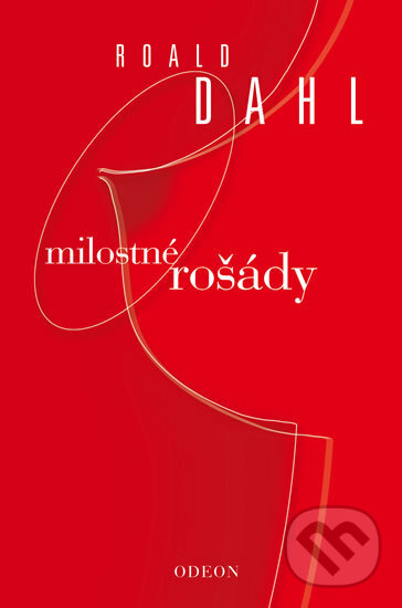 Kniha: Milostné rošády (Roald Dahl). Odeon CZ, 2019 Kniha: Milostné rošády (Roald Dahl). Odeon CZ, 2019