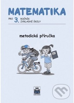 Kniha: Matematika pro 3. ročník ZŠ (Miroslava Čížková). SPN - pedagogické nakladatelství, 2009 Kniha: Matematika pro 3. ročník ZŠ (Miroslava Čížková). SPN - pedagogické nakladatelství, 2009