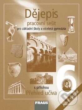 Kniha: Dějepis 6 pro ZŠ a VG (Autorský kolektív). Fraus Kniha: Dějepis 6 pro ZŠ a VG (Autorský kolektív). Fraus