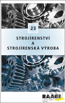 Kniha: Strojírenství a strojírenská výroba (Raabe). Raabe, 2018 Kniha: Strojírenství a strojírenská výroba (Raabe). Raabe, 2018
