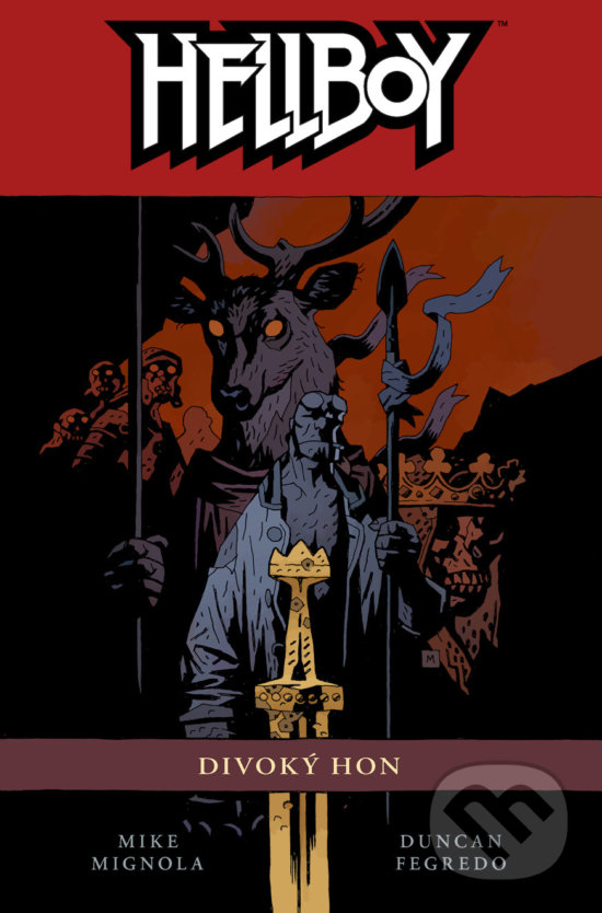 Kniha: Hellboy 9: Divoký hon (Duncan Fegredo a Mike Mignola). ComicsCentrum, 2019 Kniha: Hellboy 9: Divoký hon (Duncan Fegredo a Mike Mignola). ComicsCentrum, 2019