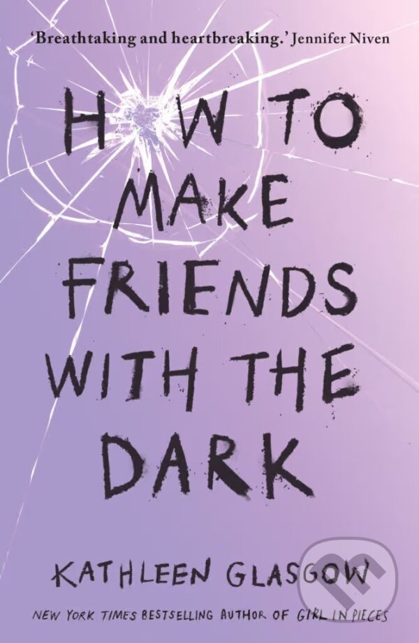 Kniha: How to Make Friends with the Dark (Kathleen Glasgow). Oneworld, 2019 Kniha: How to Make Friends with the Dark (Kathleen Glasgow). Oneworld, 2019