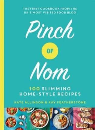 Kniha: Pinch of Nom (Kate Allinson a Kay Featherstone). Pan Macmillan, 2019 Kniha: Pinch of Nom (Kate Allinson a Kay Featherstone). Pan Macmillan, 2019