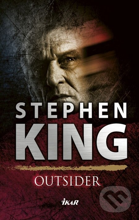E-kniha: Outsider (Stephen King). Ikar, 2019 E-kniha: Outsider (Stephen King). Ikar, 2019