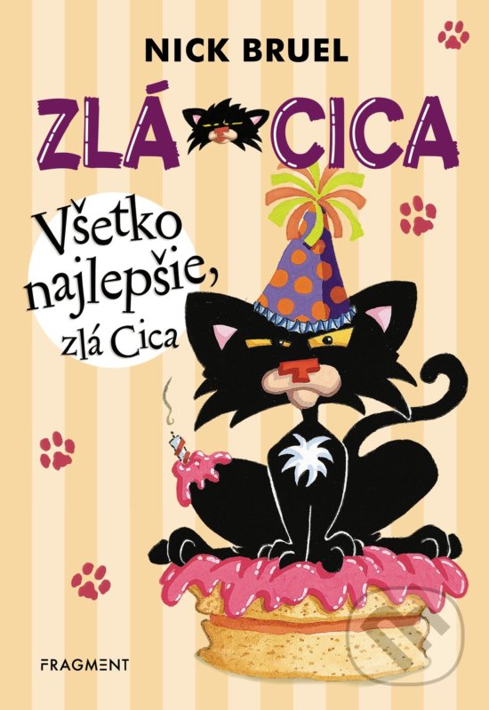 Kniha: Zlá Cica: Všetko najlepšie, zlá Cica (Nick Bruel). Fragment, 2019 Kniha: Zlá Cica: Všetko najlepšie, zlá Cica (Nick Bruel). Fragment, 2019