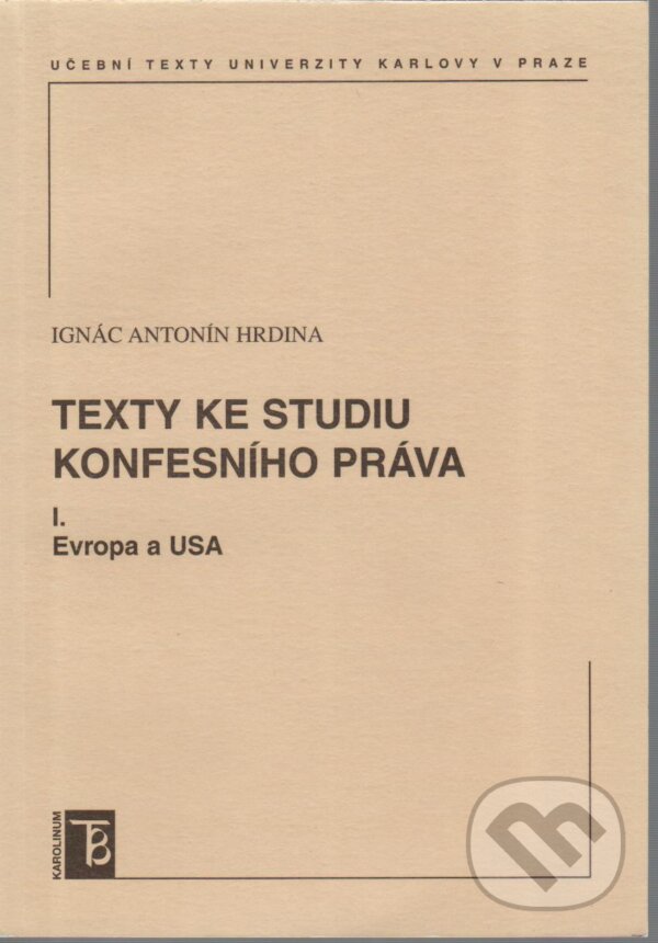 Kniha: Texty ke studiu konfesního práva I. (Ignác Antonín Hrdina). Univerzita Karlova v Praze, 2006 Kniha: Texty ke studiu konfesního práva I. (Ignác Antonín Hrdina). Univerzita Karlova v Praze, 2006