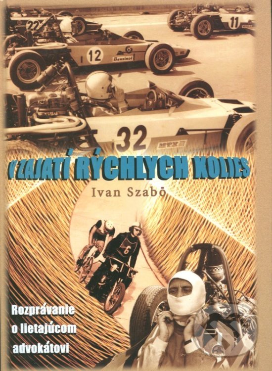 Kniha: V zajatí rýchlych kolies (Ivan Szabó). Vydavateľstvo Prospero, 2003 Kniha: V zajatí rýchlych kolies (Ivan Szabó). Vydavateľstvo Prospero, 2003