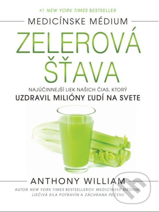 Kniha: Zelerová šťava (Anthony William). Tatran, 2020 Kniha: Zelerová šťava (Anthony William). Tatran, 2020