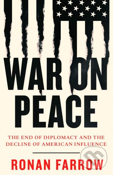 Kniha: War on Peace (Ronan Farrow). William Collins, 2019 Kniha: War on Peace (Ronan Farrow). William Collins, 2019