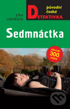 Kniha: Sedmnáctka (Jitka Ludvíková). Moba, 2019 Kniha: Sedmnáctka (Jitka Ludvíková). Moba, 2019