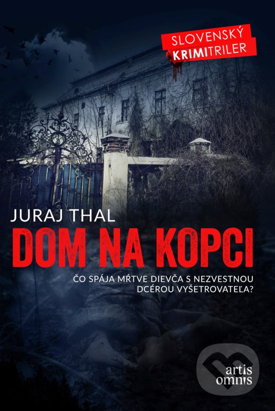 Kniha: Dom na kopci (Juraj Thal). Artis Omnis, 2019 Kniha: Dom na kopci (Juraj Thal). Artis Omnis, 2019