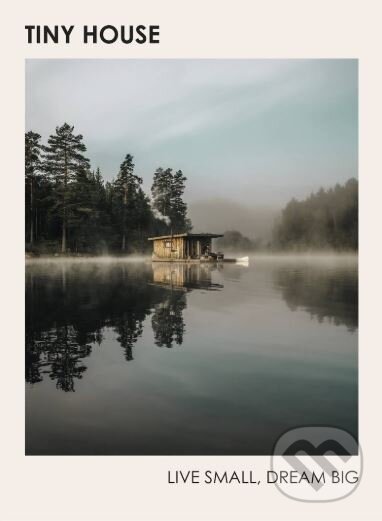 Kniha: Tiny House (Brent Heavener). Clarkson Potter, 2019 Kniha: Tiny House (Brent Heavener). Clarkson Potter, 2019