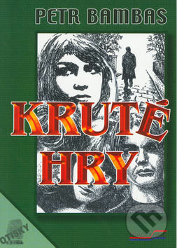 Kniha: Kruté hry (Petr Bambas a Robert Kessner). Pragoline, 2002 Kniha: Kruté hry (Petr Bambas a Robert Kessner). Pragoline, 2002