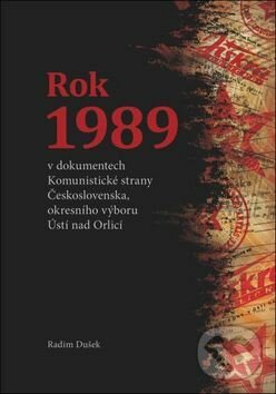 Kniha: Rok 1989 (Radim Dušek). Oftis, 2015 Kniha: Rok 1989 (Radim Dušek). Oftis, 2015