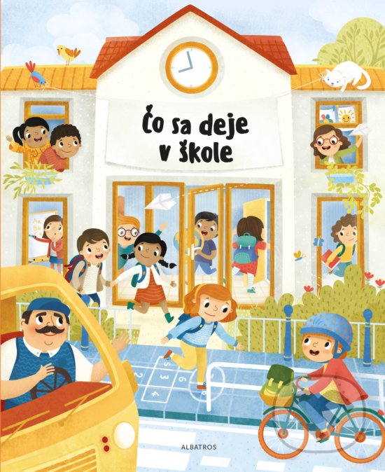Kniha: Čo sa deje v škole (Štěpánka Sekaninová). Albatros SK, 2019 Kniha: Čo sa deje v škole (Štěpánka Sekaninová). Albatros SK, 2019
