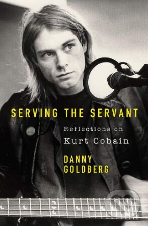 Kniha: Serving The Servant (Danny Goldberg). Orion, 2019 Kniha: Serving The Servant (Danny Goldberg). Orion, 2019