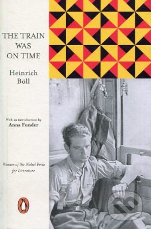 Kniha: The Train Was on Time (Heinrich Böll). Penguin Books, 2019 Kniha: The Train Was on Time (Heinrich Böll). Penguin Books, 2019