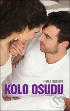 Kniha: Kolo osudu (Petra Šustová). Akcent, 2012 Kniha: Kolo osudu (Petra Šustová). Akcent, 2012
