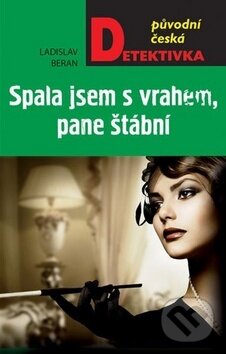 Kniha: Spala jsem s vrahem, pane štábní! (Ladislav Beran). Moba, 2018 Kniha: Spala jsem s vrahem, pane štábní! (Ladislav Beran). Moba, 2018