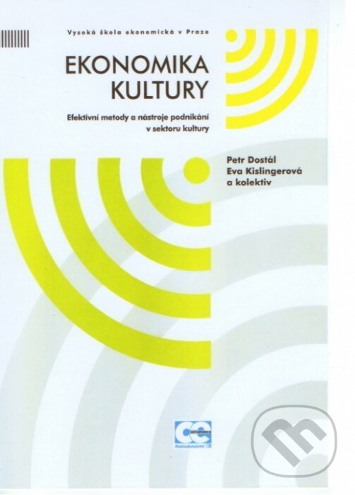 Kniha: Ekonomika kultury (Petr Dostál). Oeconomica, 2012 Kniha: Ekonomika kultury (Petr Dostál). Oeconomica, 2012
