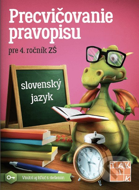 Kniha: Precvičovanie pravopisu 4 (Autorský kolektiv). Taktik, 2019 Kniha: Precvičovanie pravopisu 4 (Autorský kolektiv). Taktik, 2019