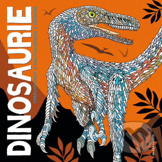 Kniha: Dinosaurie (Mladá fronta). Mladá fronta, 2018 Kniha: Dinosaurie (Mladá fronta). Mladá fronta, 2018