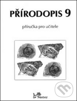 Kniha: Přírodopis 9 Příručka pro učitele (Jan Zapletal a Martin Janoška). Prodos, 2010 Kniha: Přírodopis 9 Příručka pro učitele (Jan Zapletal a Martin Janoška). Prodos, 2010