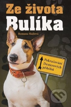 Kniha: Ze života Bulíka (Romana Skálová). Ottovo nakladatelství, 2018 Kniha: Ze života Bulíka (Romana Skálová). Ottovo nakladatelství, 2018
