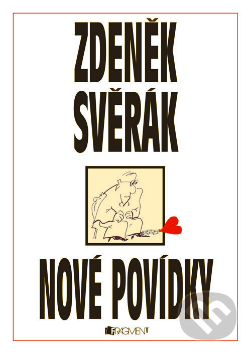 E-kniha: Nové povídky (Zdeněk Svěrák). Nakladatelství Fragment, 2013 E-kniha: Nové povídky (Zdeněk Svěrák). Nakladatelství Fragment, 2013