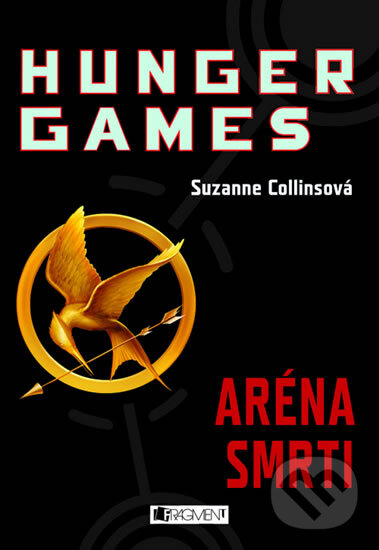 E-kniha: Hunger Games: Aréna smrti (Suzanne Collins). Nakladatelství Fragment, 2010 E-kniha: Hunger Games: Aréna smrti (Suzanne Collins). Nakladatelství Fragment, 2010