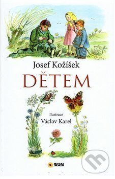 Kniha: Dětem (Josef Kožíšek). SUN, 2019 Kniha: Dětem (Josef Kožíšek). SUN, 2019