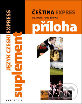 Kniha: Čeština expres 1 (A1/1) + CD (Lída Holá a Pavla Bořilová). Akropolis, 2015 Kniha: Čeština expres 1 (A1/1) + CD (Lída Holá a Pavla Bořilová). Akropolis, 2015