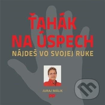 Kniha: Ťahák na úspech (Juraj Málik). Poradca podnikateľa, 2019 Kniha: Ťahák na úspech (Juraj Málik). Poradca podnikateľa, 2019