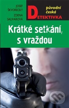 Kniha: Krátké setkání, s vraždou (Zdena Salivarová). Moba, 2018 Kniha: Krátké setkání, s vraždou (Zdena Salivarová). Moba, 2018