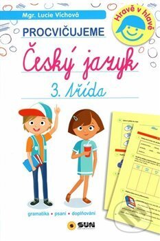 Kniha: Český jazyk 3. třída - procvičujeme (Lucie Víchová). SUN, 2018 Kniha: Český jazyk 3. třída - procvičujeme (Lucie Víchová). SUN, 2018