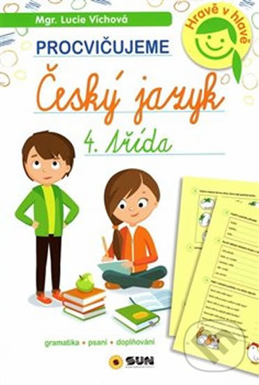 Kniha: Český jazyk 4. třída - procvičujeme (Lucie Víchová). SUN, 2018 Kniha: Český jazyk 4. třída - procvičujeme (Lucie Víchová). SUN, 2018