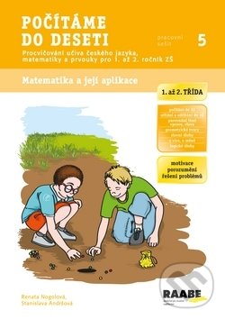 Kniha: Počítáme do deseti Pracovní sešit 5 (Renata Nogolová a Stanislava Andršová). Raabe, 2014 Kniha: Počítáme do deseti Pracovní sešit 5 (Renata Nogolová a Stanislava Andršová). Raabe, 2014