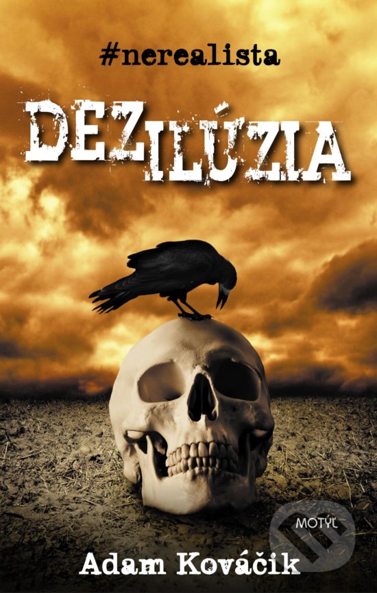Kniha: Dezilúzia (Adam Kováčik). Motýľ, 2019 Kniha: Dezilúzia (Adam Kováčik). Motýľ, 2019