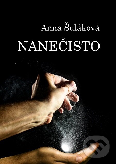 E-kniha: Nanečisto (Anna Šuláková). E-knihy jedou E-kniha: Nanečisto (Anna Šuláková). E-knihy jedou
