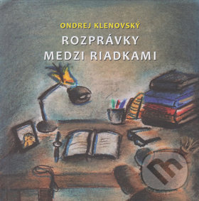 Kniha: Rozprávky medzi riadkami (Ondrej Klenovský). Vydavateľstvo Spolku slovenských spisovateľov, 2019 Kniha: Rozprávky medzi riadkami (Ondrej Klenovský). Vydavateľstvo Spolku slovenských spisovateľov, 2019