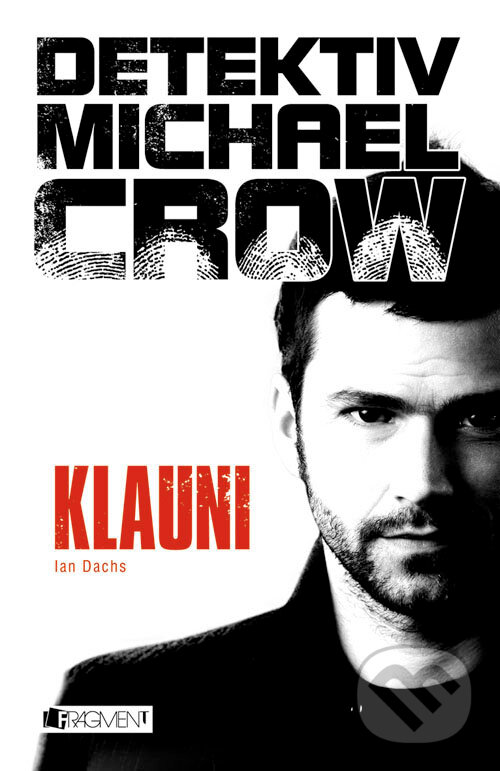 E-kniha: Detektiv Michael Crow: Klauni (Ian Dachs). Nakladatelství Fragment, 2014 E-kniha: Detektiv Michael Crow: Klauni (Ian Dachs). Nakladatelství Fragment, 2014