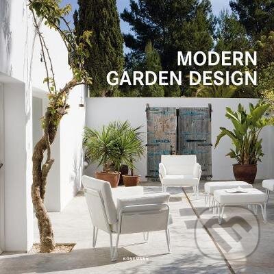Kniha: Modern Garden Design (Simone Schleifer). Koenemann, 2019 Kniha: Modern Garden Design (Simone Schleifer). Koenemann, 2019