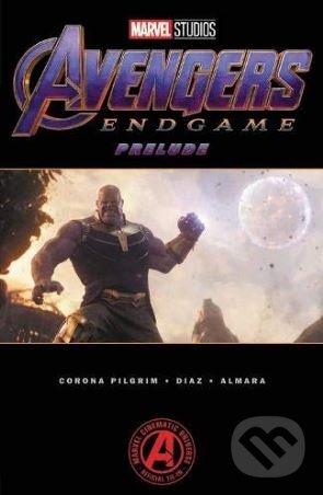 Kniha: Avengers: Endgame Prelude (Marvel). Marvel, 2019 Kniha: Avengers: Endgame Prelude (Marvel). Marvel, 2019