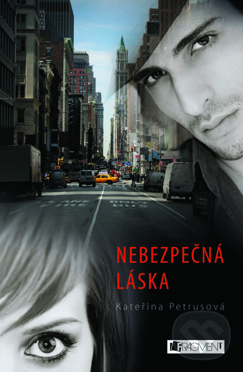 E-kniha: Nebezpečná láska (Kateřina Petrusová). Nakladatelství Fragment, 2012 E-kniha: Nebezpečná láska (Kateřina Petrusová). Nakladatelství Fragment, 2012
