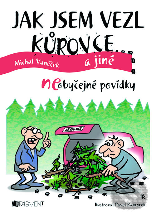 E-kniha: Jak jsem vezl kůrovce (Michal Vaněček). Nakladatelství Fragment, 2013 E-kniha: Jak jsem vezl kůrovce (Michal Vaněček). Nakladatelství Fragment, 2013