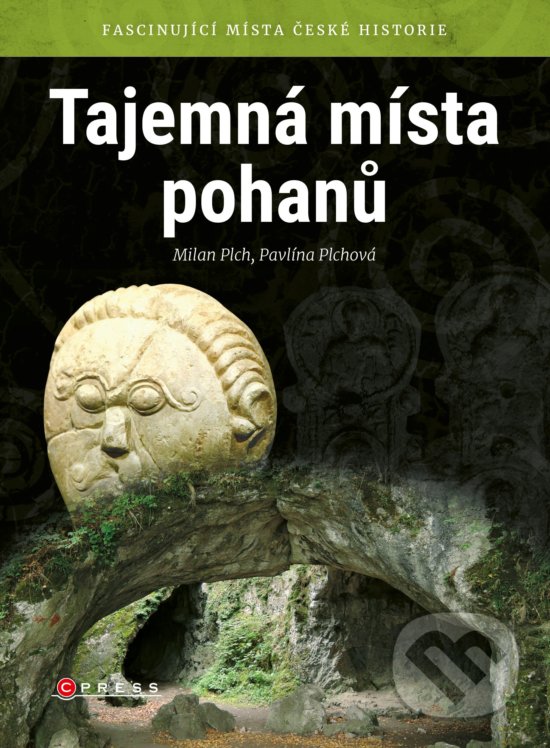 Kniha: Tajemná místa pohanů (Milan Plch a Pavlína Plchová). CPRESS, 2019 Kniha: Tajemná místa pohanů (Milan Plch a Pavlína Plchová). CPRESS, 2019
