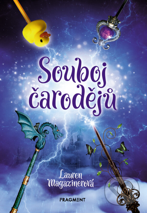 E-kniha: Souboj čarodějů (Lauren Magaziner). Nakladatelství Fragment, 2018 E-kniha: Souboj čarodějů (Lauren Magaziner). Nakladatelství Fragment, 2018