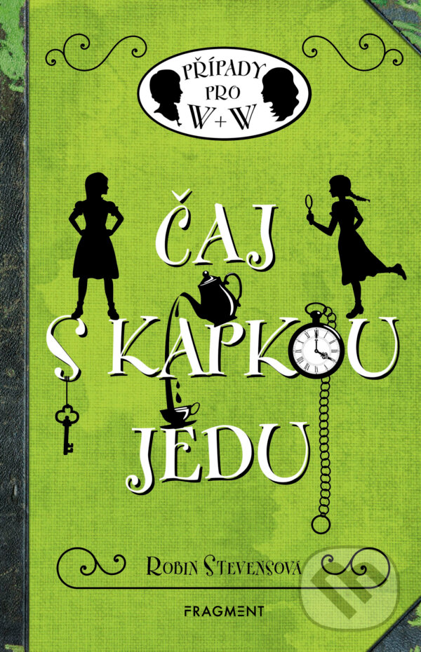 E-kniha: Čaj s kapkou jedu (Robin Stevens). Nakladatelství Fragment, 2018 E-kniha: Čaj s kapkou jedu (Robin Stevens). Nakladatelství Fragment, 2018