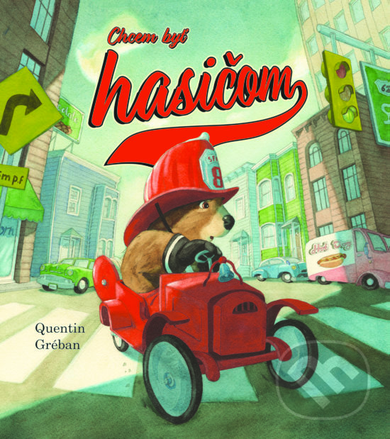 Kniha: Chcem byť hasičom (Quentin Gréban). Fortuna Libri, 2019 Kniha: Chcem byť hasičom (Quentin Gréban). Fortuna Libri, 2019