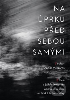 Kniha: Na úprku před sebou samými (Andor Mészáros). Akropolis, 2014 Kniha: Na úprku před sebou samými (Andor Mészáros). Akropolis, 2014